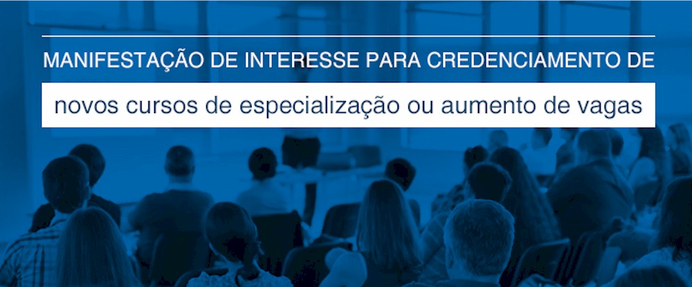 Prazo para solicitação de novos credenciamentos e aumento de vagas termina em 12/05