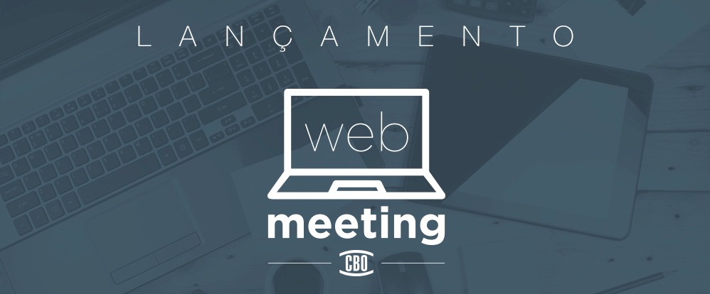 CBO lança Webmeeting, sua nova ferramenta para educação continuada