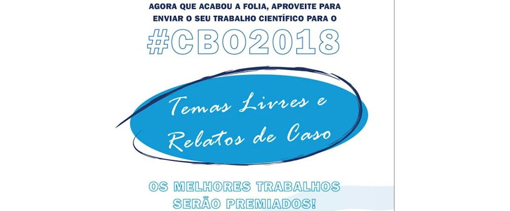 Prazo de envio de trabalhos científicos para o CBO2018 termina em 17/04/2018.